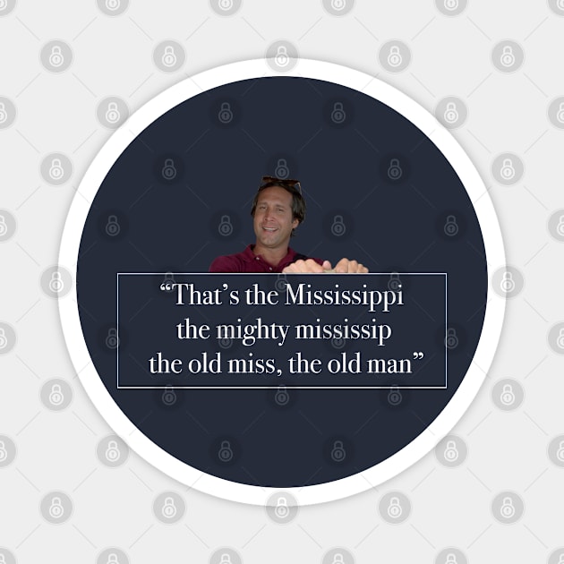 That's the Mississippi, the might mississip, the old miss, the old man" Magnet by BodinStreet